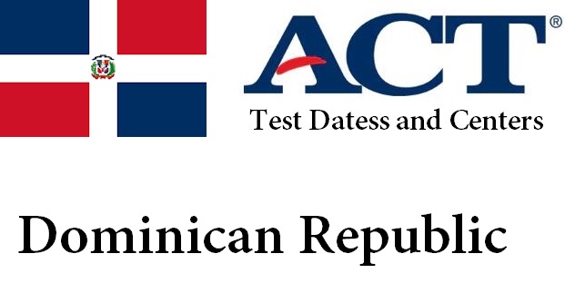 ACT Testing Locations in Dominican Republic