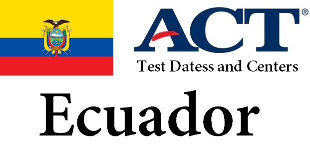 ACT Testing Locations in Ecuador