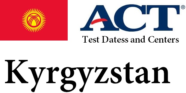 ACT Testing Locations in Kyrgyzstan